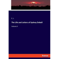 The Life and Letters of Sydney Dobell: Volume II