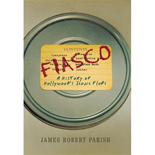 Fiasco: A History of Hollywood's Iconic Flops
