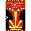 Breaking the Chains of Psychological Slavery
