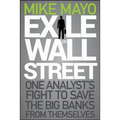 Exile on Wall Street: One Analyst's Fight to Save the Big Banks from Themselves