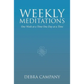 Weekly Meditations: One Week at a Time One Day at a Time