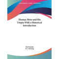 Thomas More and His Utopia With a Historical Introduction