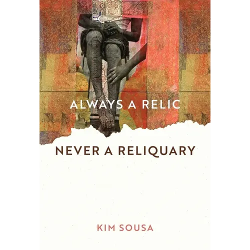 Always a Relic Never a Reliquary
