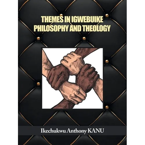 Themes in Igwebuike Philosophy and Theology