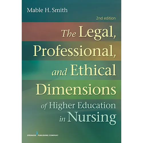 The Legal, Professional, and Ethical Dimensions of Education in Nursing