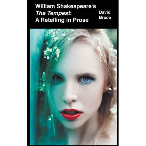 William Shakespeare's The Tempest: A Retelling in Prose