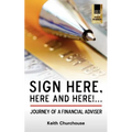Sign Here, Here and Here! . . . Journey of a Financial Adviser
