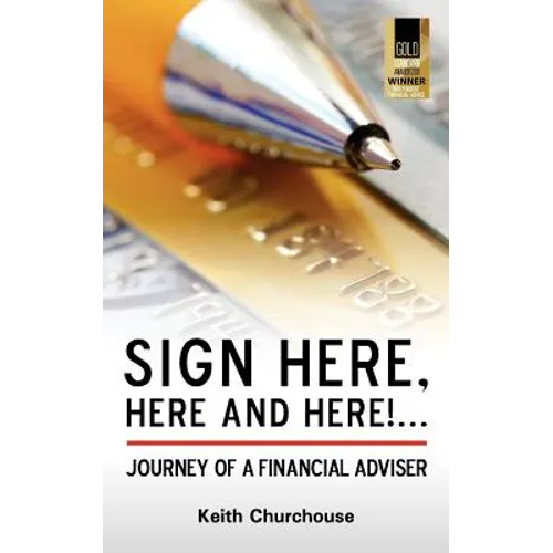 Sign Here, Here and Here! . . . Journey of a Financial Adviser