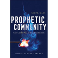 Prophetic Community: God's Call for All to Minister in His Gifts