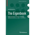 The Eigenbook: Eigenvarieties, Families of Galois Representations, P-Adic L-Functions