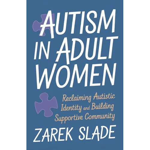 Autism in Adult Women: Reclaiming Autistic Identity and Building a Supportive Community