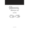 Glances: Haiku for now