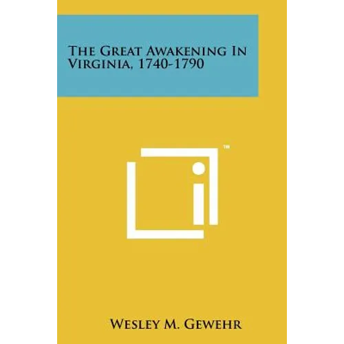 The Great Awakening In Virginia, 1740-1790
