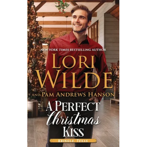 A Perfect Christmas Kiss: A Fake-Dating Holiday Romance