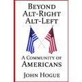 Beyond Alt-Right and Alt-Left: A Community of Americans