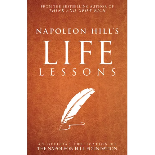 Napoleon Hill's Life Lessons