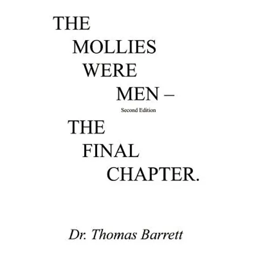 The Mollies Were Men (Second Edition): The Final Chapter