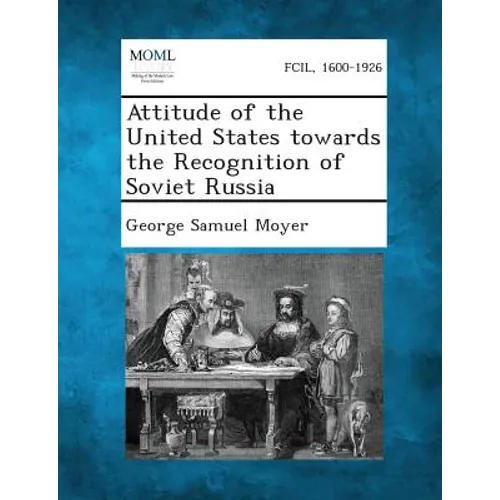Attitude of the United States Towards the Recognition of Soviet Russia