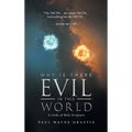 Why Is There Evil in This World: A Study of Holy Scripture