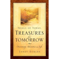 Trials of Today, Treasures for Tomorrow