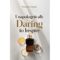 Unapologetically Daring to Inspire