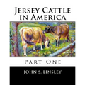 Jersey Cattle in America: Part One