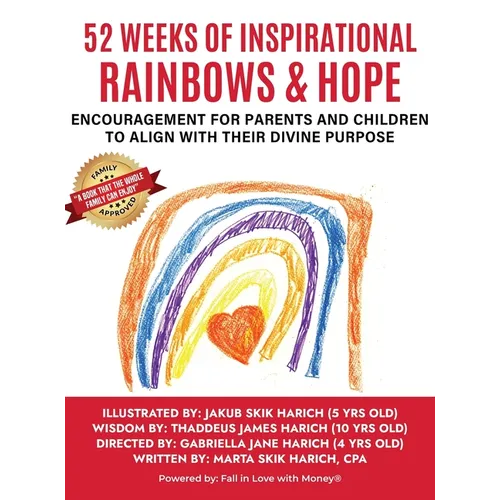 52 Weeks of Inspirational Rainbows & Hope: Encouragement for Parents and Children to Align With Their Divine Purpose