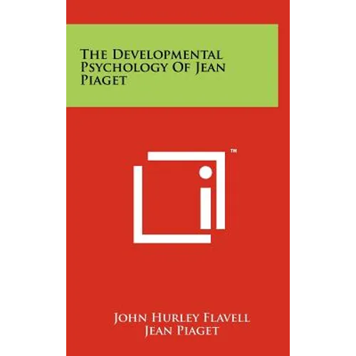 The Developmental Psychology of Jean Piaget