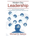 Modern Day Leadership: Tips for Successful Leadership in the Board Room, at the Kitchen Table and in Life
