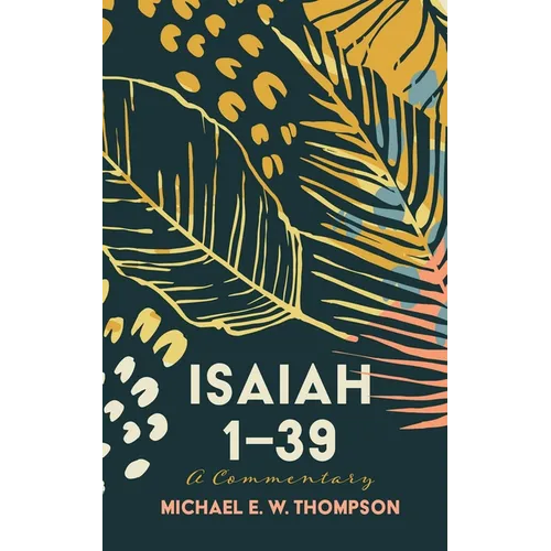 Isaiah 1-39: A Commentary