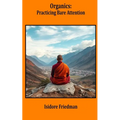 Organics: Practicing Bare Attention