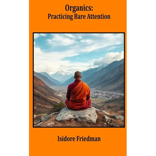 Organics: Practicing Bare Attention