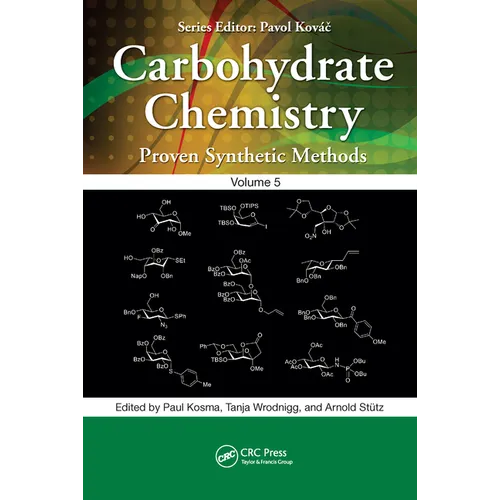 Carbohydrate Chemistry: Proven Synthetic Methods, Volume 5