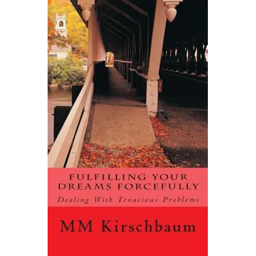 Fulfilling Your Dreams Forcefully