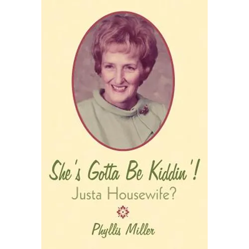 She's Gotta Be Kiddin'!: Justa Housewife?