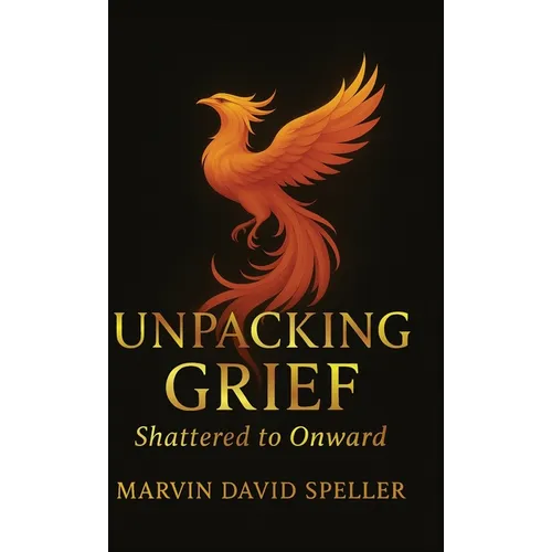 Unpacking Grief, Shattered to Onward