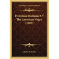 Historical Romance Of The American Negro (1902)