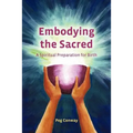 Embodying the Sacred: A Spiritual Preparation for Birth
