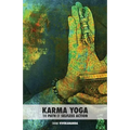 Karma Yoga: The Path of Selfless Action