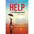 Help - I'm Menopausal: - A Spiritual Journey for Grown Up Women