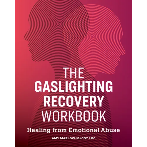 The Gaslighting Recovery Workbook: Healing from Emotional Abuse