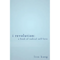 I Revolution: A Book of Radical Self-Love