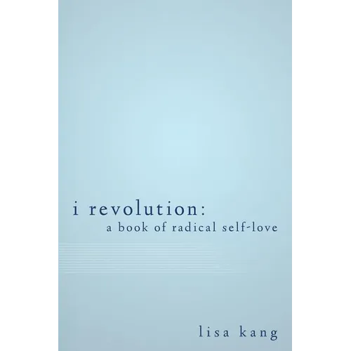 I Revolution: A Book of Radical Self-Love
