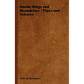 Smoke Rings and Roundelays - Pipes and Tobacco