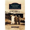 Northwest Airlines: The First Eighty Years