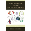 The Children's Bill of Emotional Rights: A Guide to the Needs of Children
