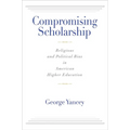 Compromising Scholarship: Religious and Political Bias in American Higher Education