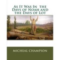 As It Was In the Days of Noah and the Days of Lot