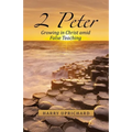 2 Peter: Growing in Christ Amid False Teaching