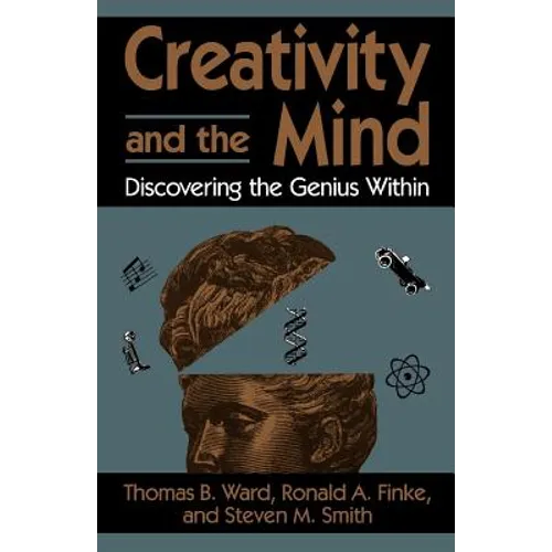Creativity and the Mind: Discovering the Genius Within